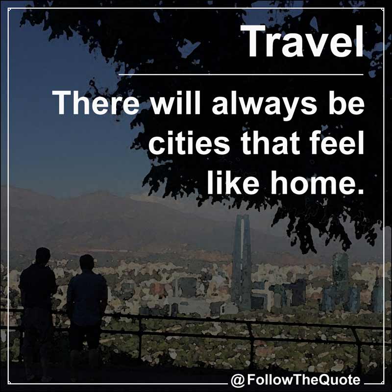 Slogan: There will always be cities that feel like home.