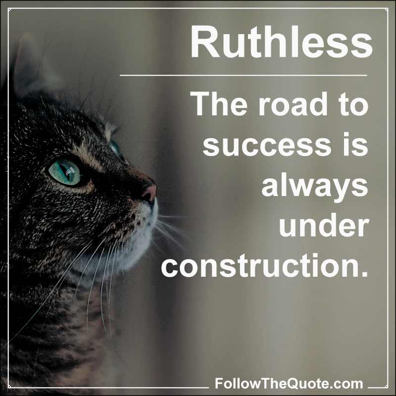 Slogan: The road to success is always under construction.