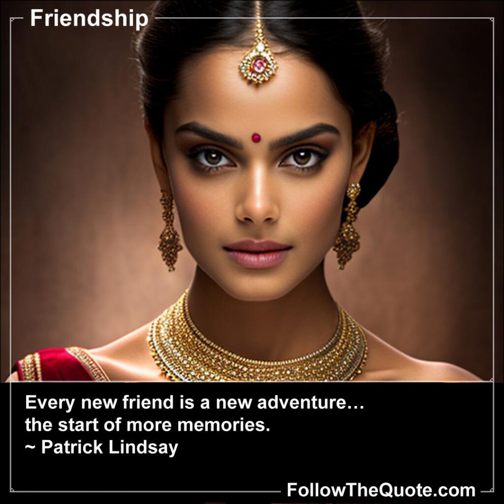 Quote: Every new friend is a new adventure…